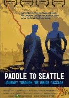 plakat filmu Paddle to Seattle: Journey Through the Inside Passage