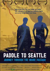 Plakat filmu Paddle to Seattle: Journey Through the Inside Passage