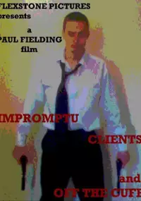 Plakat filmu Impromptu Clients and Off the Cuff