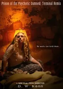 Plakat filmu Prison of the Psychotic Damned: Terminal Remix