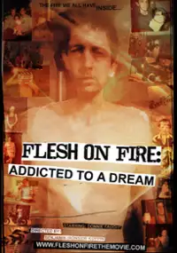 Plakat filmu Flesh on Fire: Addicted to a Dream