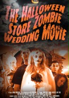 plakat filmu The Halloween Store Zombie Wedding Movie