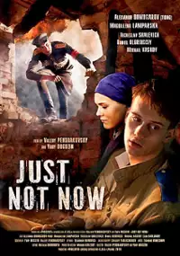 Plakat filmu Tylko nie teraz
