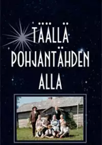 Plakat filmu T&auml;&auml;ll&auml; Pohjant&auml;hden alla
