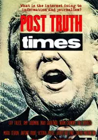 Plakat filmu Czasy postprawdy: My, media