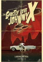 plakat filmu The Ghastly Love of Johnny X