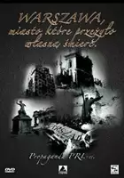 plakat filmu Propaganda PRL-u: Warszawa, miasto które przeżyło własną śmierć