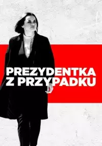 Plakat filmu Prezydentka z przypadku