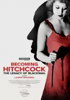 plakat filmu Becoming Hitchcock – The Legacy of Blackmail
