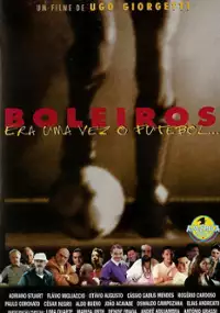 Plakat filmu Boleiros - Era Uma Vez o Futebol...