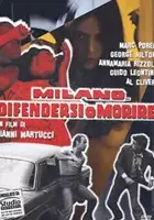 plakat filmu Milano... difendersi o morire