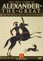 Ross Seymour / The True Story of Alexander the Great