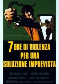 Plakat filmu Sette ore di violenza per una soluzione imprevista