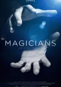Plakat filmu Magicians: Life in the Impossible