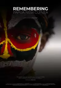 Plakat filmu Remembering Papua New Guinea
