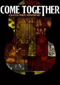 Come Together: A Beatles Tribute Documentary