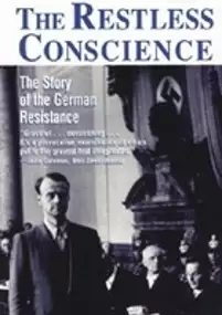 Plakat filmu The Restless Conscience: Resistance to Hitler Within Germany 1933-1945