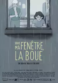 Plakat filmu Sous ma fenêtre, la boue