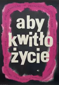 Plakat filmu Aby kwitło życie...