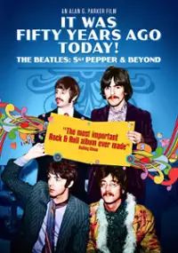 Plakat filmu It Was Fifty Years Ago Today... Sgt Pepper and Beyond