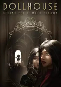 Plakat gry Dollhouse: Behind the Broken Mirror