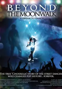 Plakat filmu Beyond the Moonwalk: A Dream to Dance
