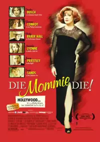 Plakat filmu Die, Mommie, Die!