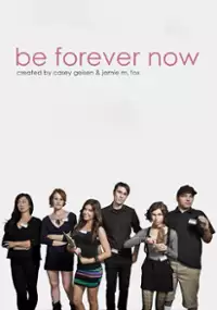 Plakat filmu Be Forever Now