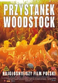 Przystanek Woodstock - Najgłośniejszy Film Polski