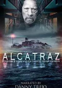 Plakat filmu Alcatraz Prison Escape: Deathbed Confession
