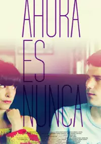 Plakat filmu Ahora es nunca