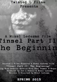 Plakat filmu Tinsel Part II: The Beginning