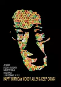 Plakat filmu Happy Birthday Woody Allen and Keep Going