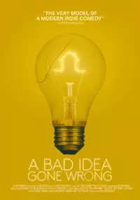 Plakat filmu A Bad Idea Gone Wrong