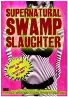 plakat filmu Supernatural Swamp Slaughter