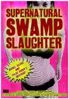 plakat filmu Supernatural Swamp Slaughter