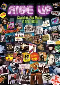 Plakat filmu Rise Up: Canadian Pop Music in the 1980s