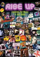 plakat filmu Rise Up: Canadian Pop Music in the 1980s