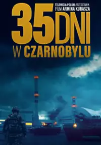 Plakat filmu 35 dni w Czarnobylu