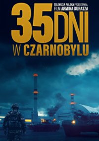 35 dni w Czarnobylu
