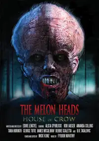 Plakat filmu The Melon Heads: House of Crow