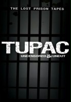 plakat filmu Tupac Uncensored and Uncut: The Lost Prison Tapes