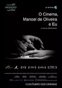 Plakat filmu O Cinema, Manoel de Oliveira e Eu