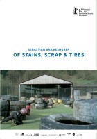 plakat filmu Of Stains, Scrap & Tires