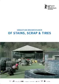 Plakat filmu Of Stains, Scrap & Tires