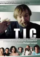 plakat filmu T.i.c. - Trouble involontaire convulsif