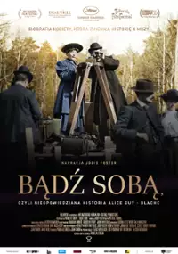 Plakat filmu Bądź sobą, czyli nieopowiedziana historia Alice Guy-Blaché