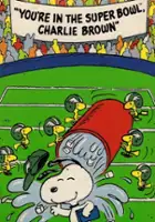 plakat filmu You're in the Super Bowl, Charlie Brown!