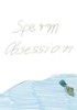 Sperm Obsession