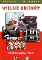 plakat filmu Propaganda PRL-u: Wielkie Obchody